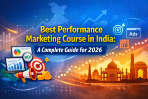 Best Performance Marketing Course in India